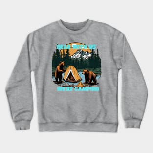 "Bear with Us, We're Camping" tee is your quirky companion for outdoor escapades, featuring a charming bear design that adds a touch of wilderness charm to your adventures Crewneck Sweatshirt